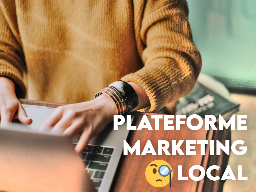 Plateforme marketing local : présentation et conseils
